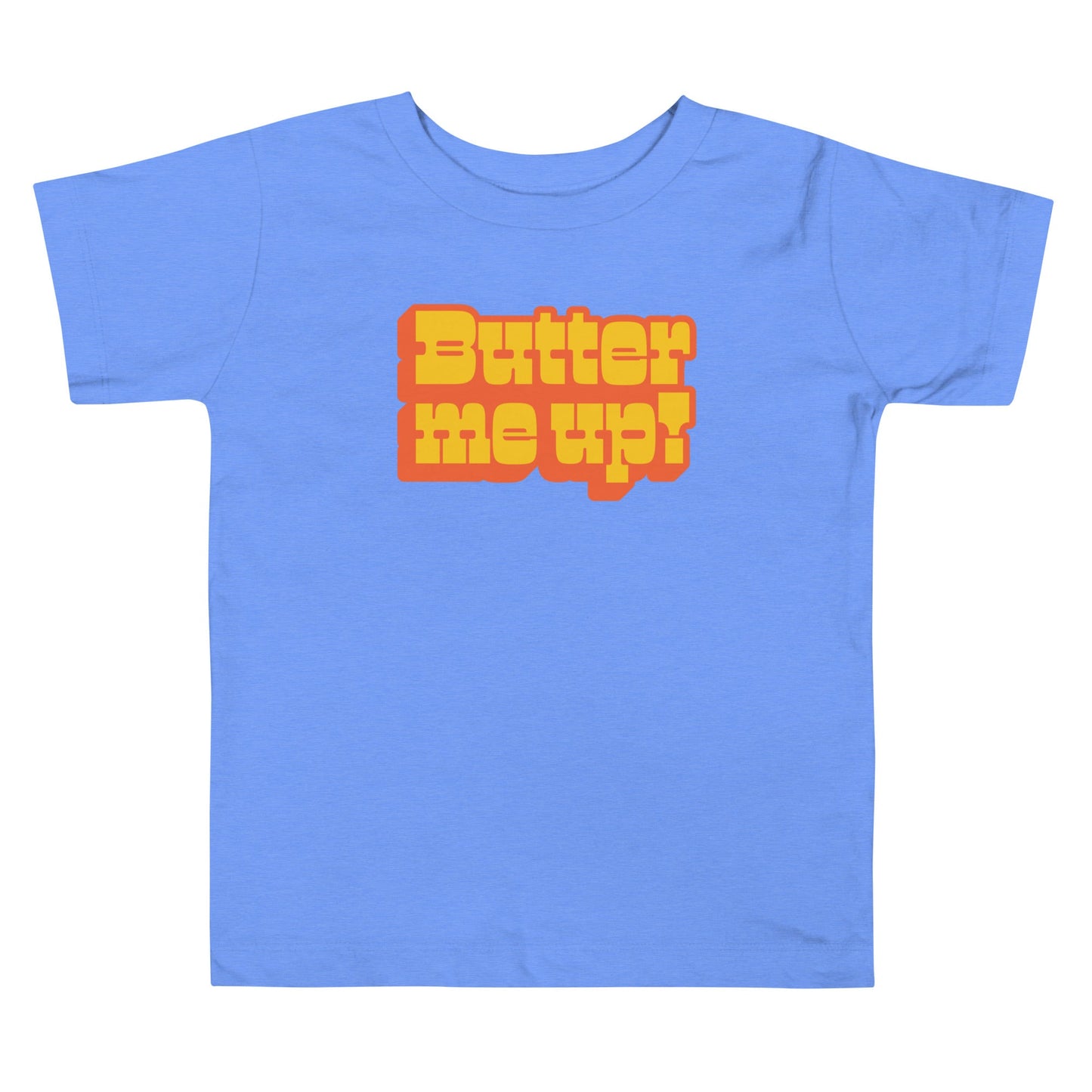 Chunky Deli product image: Blue "Butter Me Up" toddler/kids t-shirt with short sleeves. The text "Butter Me Up" is printed in orange and red across the front.