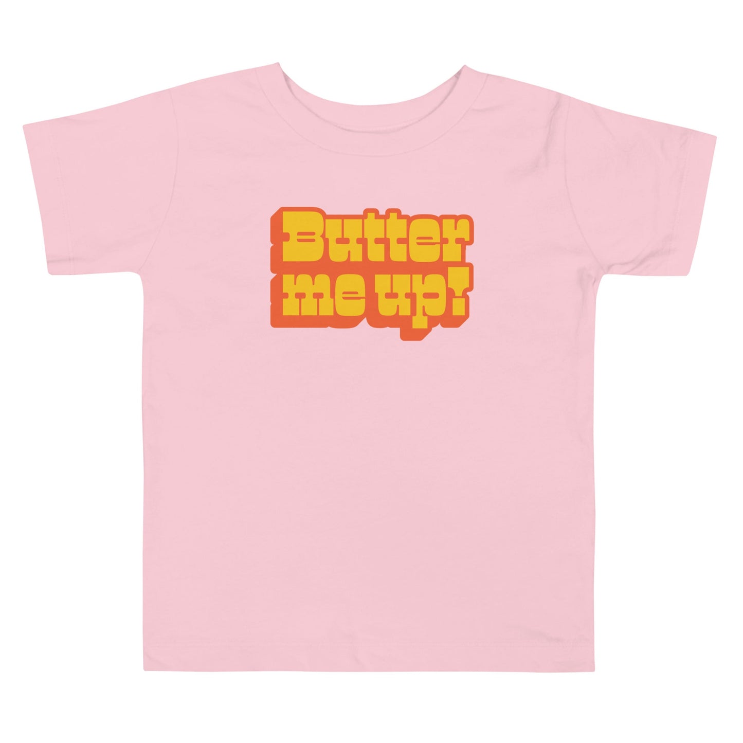 Chunky Deli product image: Pink "Butter Me Up" toddler/kids t-shirt with short sleeves. The text "Butter Me Up" is printed in orange and red across the front.