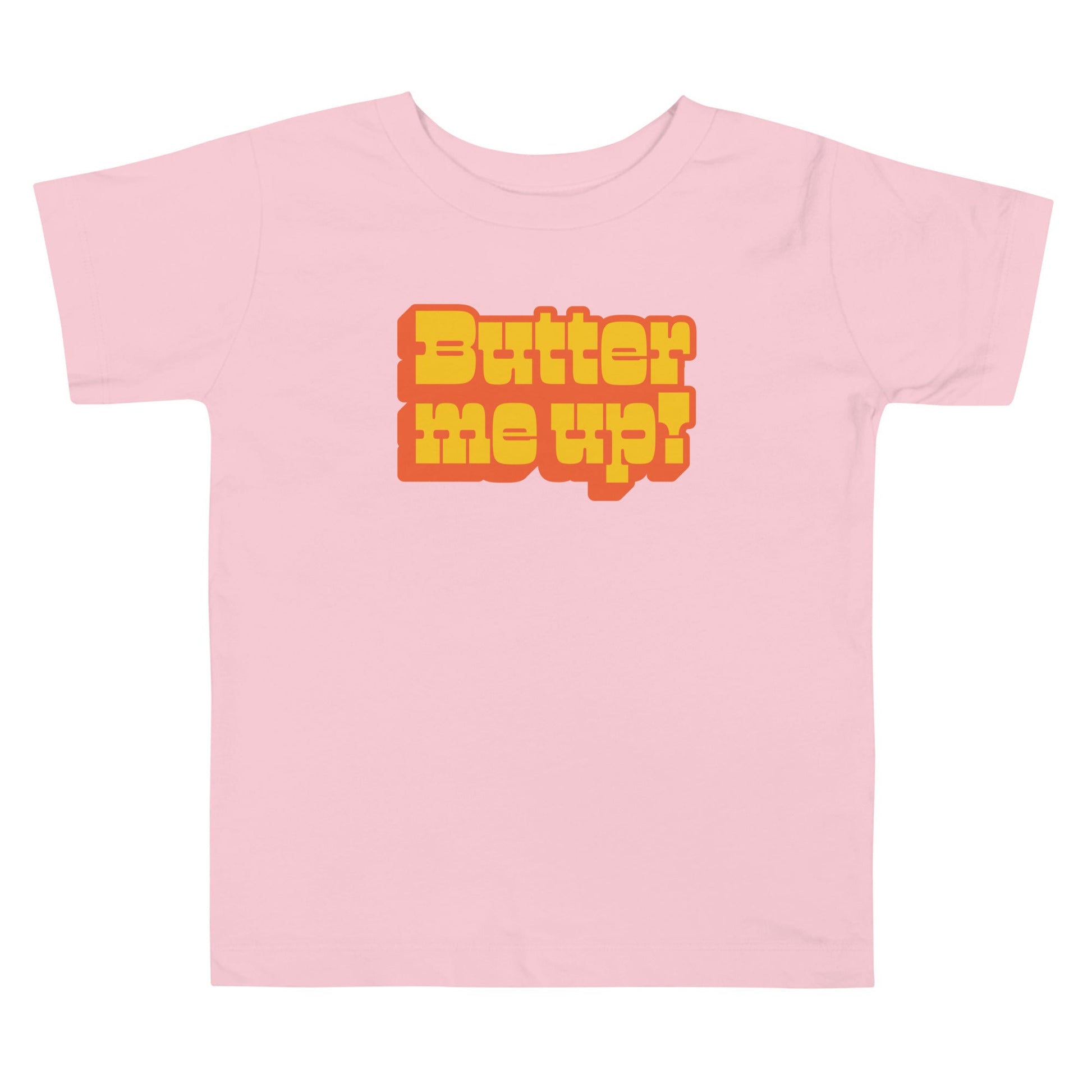 Chunky Deli product image: Pink "Butter Me Up" toddler/kids t-shirt with short sleeves. The text "Butter Me Up" is printed in orange and red across the front.